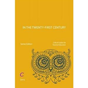 Teacher Educators in the Twenty-first Century. Identity, knowledge and research, Paperback - Gerry Czerniawski imagine