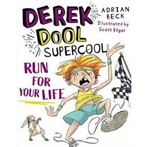 Derek Dool Supercool 3. Run For Your Life, Paperback - Adrian Beck imagine
