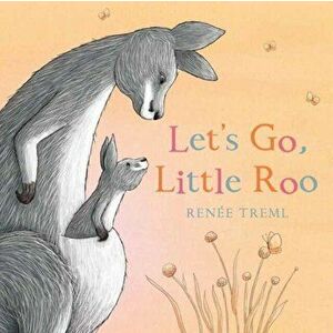 Let's Go, Little Roo!, Hardback - Renee Treml imagine