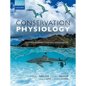 Conservation Physiology. Applications for Wildlife Conservation and Management, Paperback - *** imagine