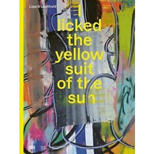 Lipp & Leuthold. I licked the yellow suit of the sun, Hardback - *** imagine