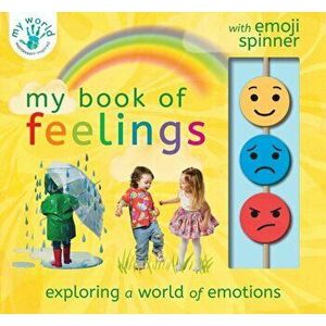 My Book of Feelings. Exploring a world of emotion - Nicola Edwards imagine