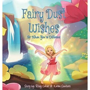 Fairy Dust Wishes: For When You're Different, Hardcover - Karen Coulters imagine
