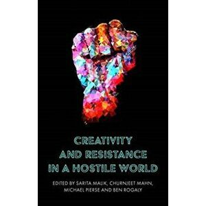 Creativity and Resistance in a Hostile World, Paperback - *** imagine