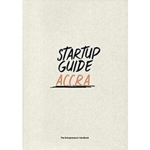 Startup Guide Accra. Volume 1, Paperback - *** imagine