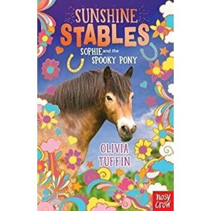 Sunshine Stables: Sophie and the Spooky Pony, Paperback - Olivia Tuffin imagine