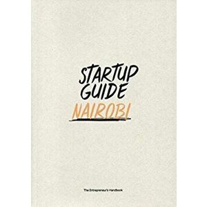 Startup Guide Nairobi. Volume 1, Paperback - *** imagine