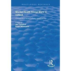 Mental Health Social Work in Ireland. Comparative Issues in Policy and Practice, Hardback - *** imagine