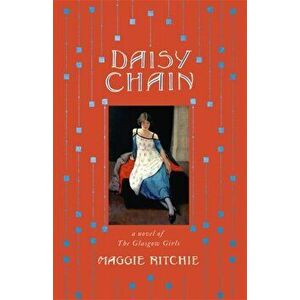 Daisy Chain. a novel of The Glasgow Girls, Hardback - Maggie Ritchie imagine