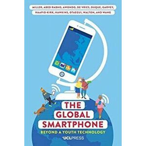 Global Smartphone. Beyond a Youth Technology, Hardback - Charlotte Hawkins imagine