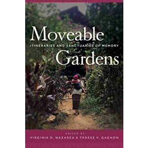 Moveable Gardens. Itineraries and Sanctuaries of Memory, Paperback - *** imagine