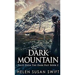 Dark Mountain, Hardcover - Helen Susan Swift imagine