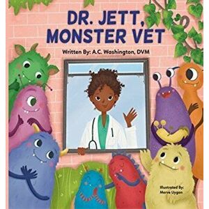 Dr. Jett, Monster Vet, Hardcover - A. C. Washington imagine