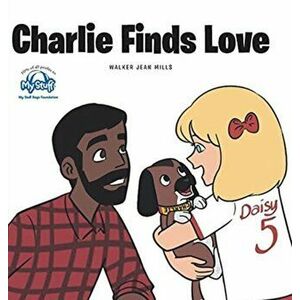 Charlie Finds Love, Hardcover - Walker Jean Mills imagine