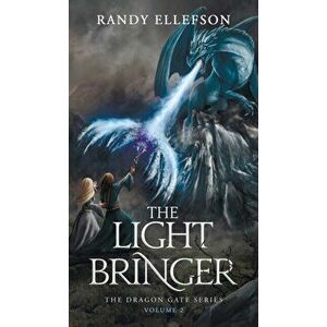 The Light Bringer, Hardcover - Randy Ellefson imagine