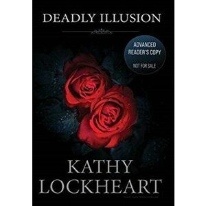 Deadly Illusion, Hardcover - Kathy Lockheart imagine