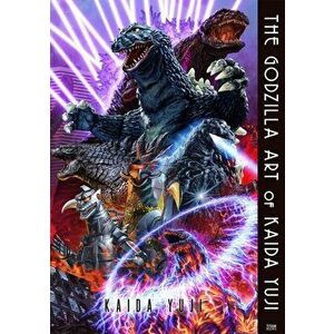 The Godzilla Art of Kaida Yuji, Paperback - Yuji Kaida imagine