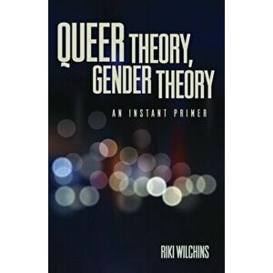 Queer Theory, Gender Theory - An Instant Primer, Hardcover - Riki Wilchins imagine