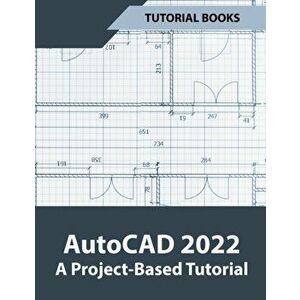 AutoCAD 2022 A Project-Based Tutorial, Paperback - Tutorial Books imagine