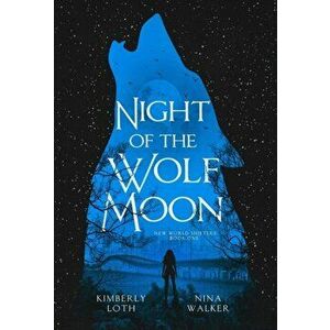 Night of the Wolf Moon, Hardcover - Kimberly Loth imagine