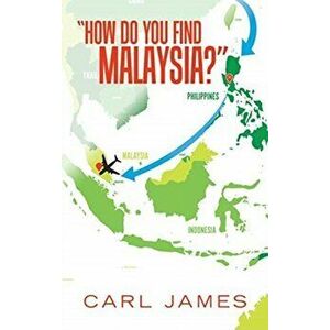 How Do You Find Malaysia?, Hardcover - Carl James imagine