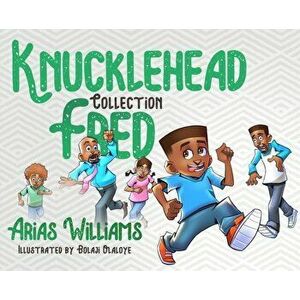 Knucklehead Fred Collection, Hardcover - Arias Williams imagine
