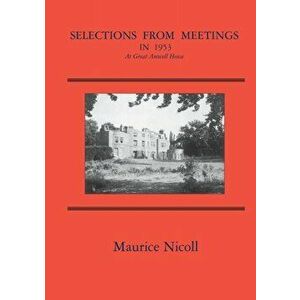 Selections from Meetings in 1953: At Great Amwell House, Paperback - Maurice Nicoll imagine