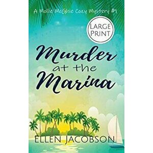 Murder at the Marina: Large Print Edition, Hardcover - Ellen Jacobson imagine