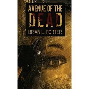 Avenue Of The Dead, Hardcover - Brian L. Porter imagine