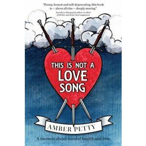 This Is Not a Love Song, Paperback - Amber Petty imagine