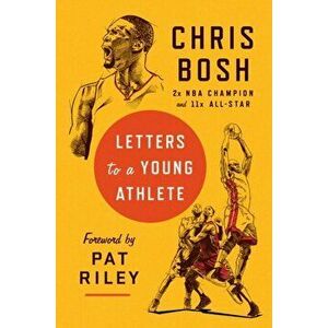 Letters to a Young Athlete, Hardcover - Chris Bosh imagine