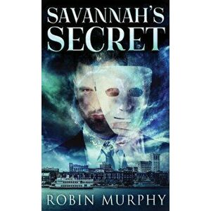 Savannah's Secret, Hardcover - Robin Murphy imagine