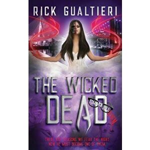 The Wicked Dead, Paperback - Rick Gualtieri imagine