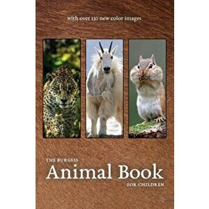 The Burgess Animal Book with new color images, Paperback - Thornton Burgess imagine