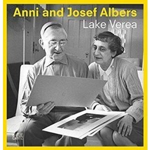 Anni and Josef Albers: By Lake Verea, Paperback - Anni Albers imagine