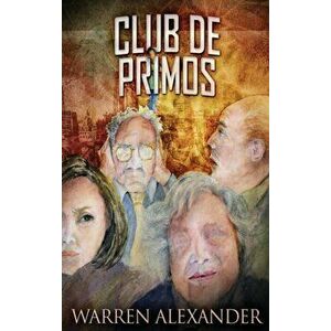 Club De Primos, Hardcover - Warren Alexander imagine