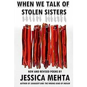 When We Talk of Stolen Sisters: New and Revised Poems, Hardcover - Jessica Mehta imagine