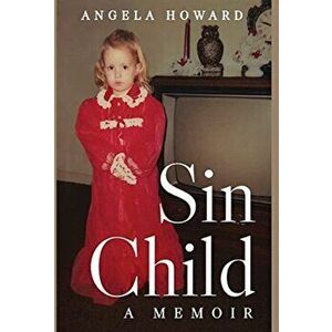 Sin Child, Hardcover - Angela Howard imagine