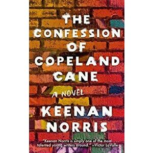 The Confession of Copeland Cane, Hardcover - Keenan Norris imagine