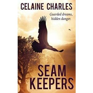 Seam Keepers, Paperback - Celaine Charles imagine