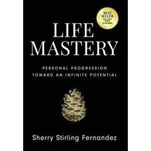 Life Mastery, Hardcover - Sherry Stirling Fernandez imagine