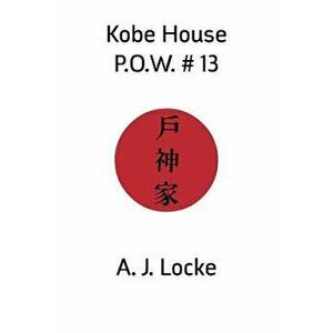 Kobe House P.O.W. #13, Paperback - A. J. Locke imagine