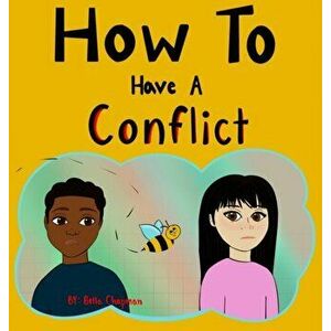 How To Have A Conflict, Hardcover - Bella M. Chapman imagine