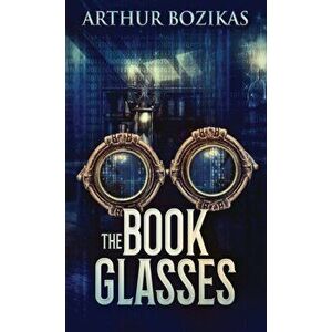 The Book Glasses, Hardcover - Arthur Bozikas imagine
