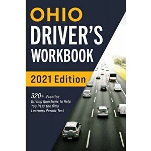 Ohio Driver's Workbook: 320+ Practice Driving Questions to Help You Pass the Ohio Learner's Permit Test, Paperback - Connect Prep imagine