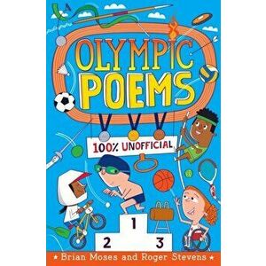 Olympic Poems. 100% Unofficial!, Paperback - Roger Stevens imagine