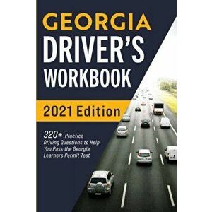 Georgia Driver's Workbook: 320+ Practice Driving Questions to Help You Pass the Georgia Learner's Permit Test, Paperback - Connect Prep imagine