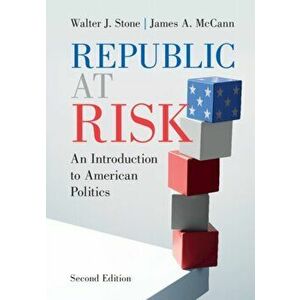 Republic at Risk. An Introduction to American Politics, Paperback - James A. Mccann imagine