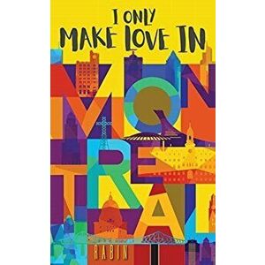 I Only Make Love In Montreal, Paperback - Rabin Ramah imagine