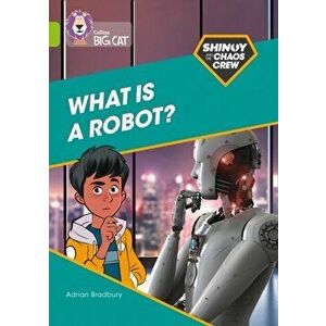 Shinoy and the Chaos Crew: What is a robot?. Band 11/Lime, Paperback - Adrian Bradbury imagine